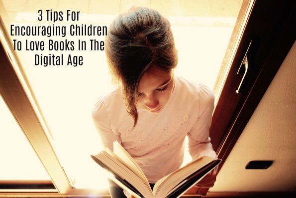 3 Tips For Encouraging Children To Love Books In The Digital Age