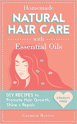 Homemade Natural Hair Care (with Essential Oils) Book for $.99