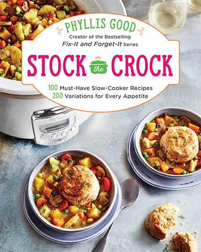 A Few Tips for Slow-Cooker Success from Phyllis Good, author of Stock the Crock
