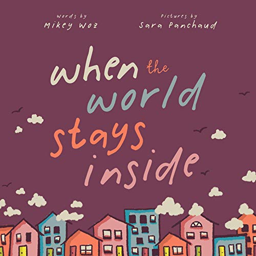 When The World Stays Inside Cleverly Conveys To Kids That There’s Fun To Be Had At Home from North Carolina Book Blogger Reading with Frugal Mom