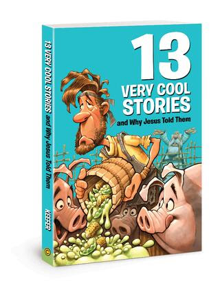 Free Ebook: 13 Very Cool Stories and Why Jesus Told Them