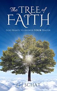 The TREE of FAITH: God Wants To Answer YOUR Prayer