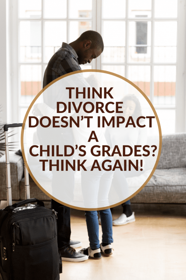 Think divorce doesn’t impact a child’s grades Think again!