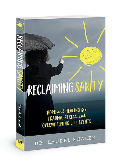 Reclaiming Sanity: Hope and Healing for Trauma, Stress, and Overwhelming Life Events { Free eBook}