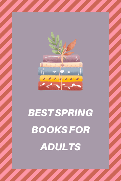 Best Spring Books for Adults
