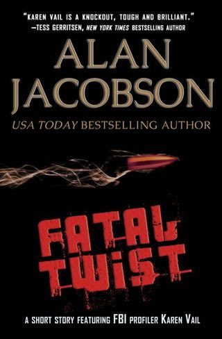 Fatal Twist: A Short Story Featuring FBI Profiler Karen Vail { Free Ebook}