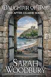 Daughter of Time (The After Cilmeri Series Book 1)