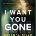 I want You Gone
