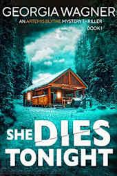 She Dies Tonight: A Psychological Thriller That Will Keep You Guessing